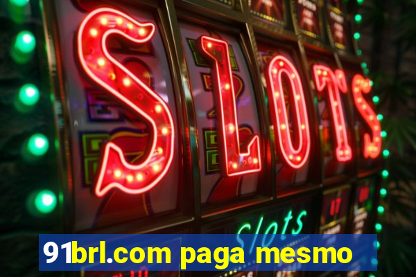 91brl.com paga mesmo